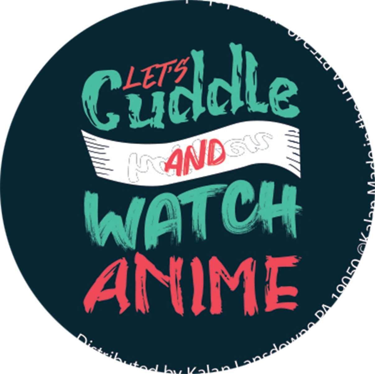 Lets Cuddle and Watch Anime 1.25" Button - #shop_name Kalan LpButtons
