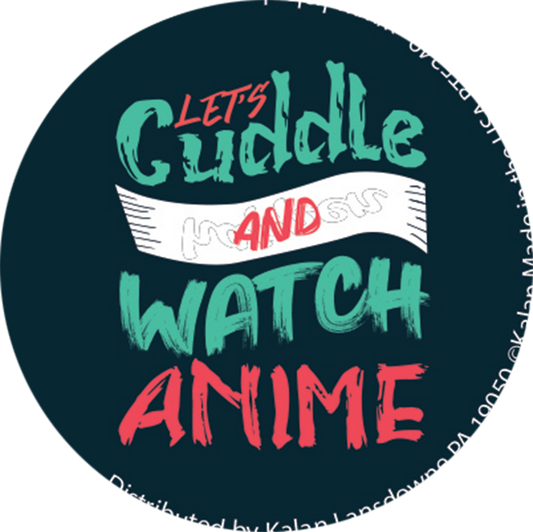 Lets Cuddle and Watch Anime 1.25" Button
