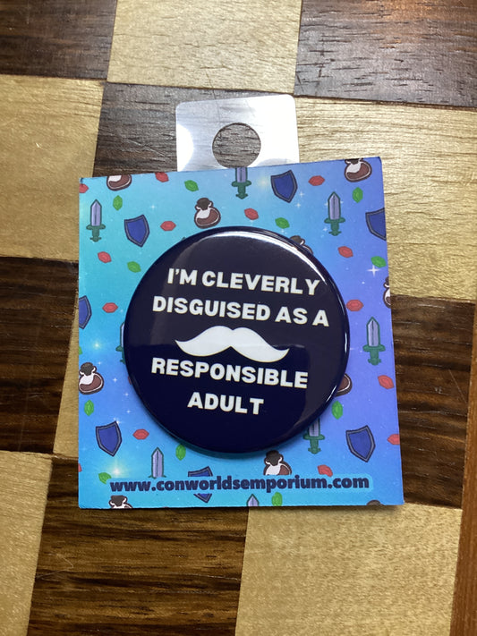 I’m Cleverly Disguised as a Responsible Adult 1.75" Button