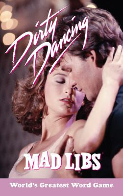 Dirty Dancing Adult Mad Libs