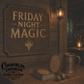Friday Night Magic | Select Fridays Every Month