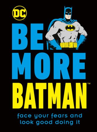 Be More Batman - #shop_name Penguin Random HouseBooks