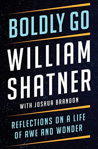 Boldly Go: Reflections on a Life of Awe and Wonder Hardcover - Signed by Joshua Brandon - #shop_name Penguin Random House