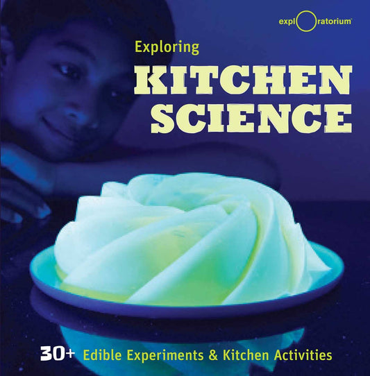 Exploring Kitchen Science - #shop_name Insight EditionsGifts