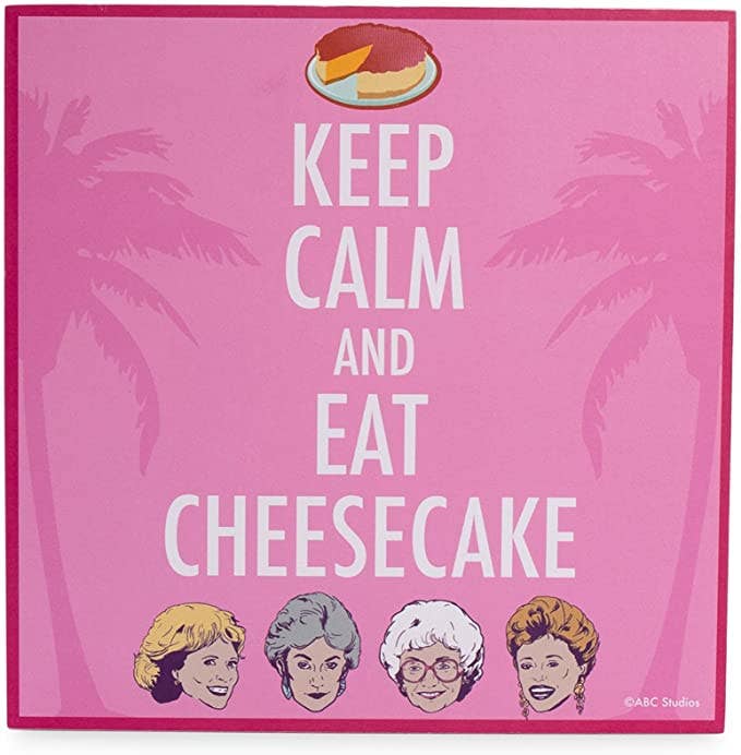 Golden Girls Keep Calm and Eat Cheesecake 6" x 6" x 1.5" - #shop_name Silver BuffaloWall Art