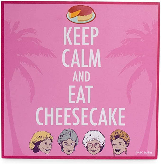 Golden Girls Keep Calm and Eat Cheesecake 6" x 6" x 1.5" - #shop_name Silver BuffaloWall Art