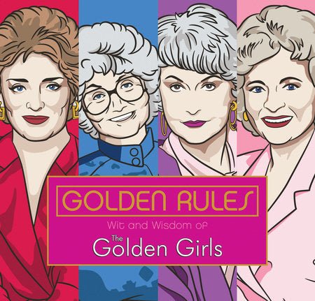 Golden Rules: Wit and Wisdom of The Golden Girls - #shop_name Penguin Random HouseBooks