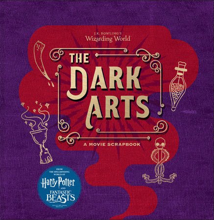 J.K. Rowling's Wizarding World: The Dark Arts: A Movie Scrapbook - #shop_name Penguin Random HouseBooks