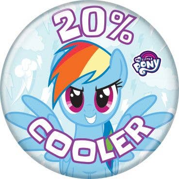 My Little Pony 20 Percent Cooler Buttons 1.25" Round - #shop_name Ata BoyButtons