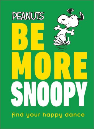 Peanuts Be More Snoopy - #shop_name Penguin Random HouseBooks