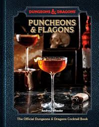 Dungeons & Dragons: Puncheons and Flagons. The official DND cocktail book.