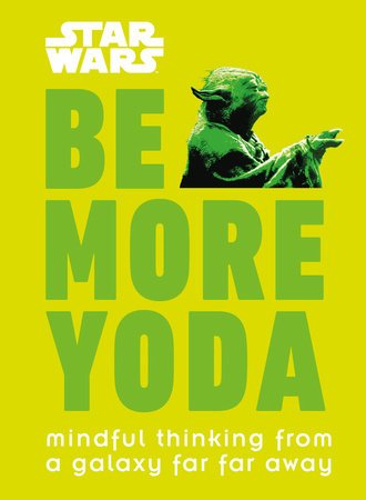 Star Wars: Be More Yoda - #shop_name Penguin Random HouseBooks