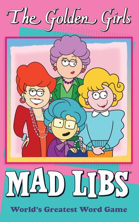 The Golden Girls Mad Libs - #shop_name Penguin Random HouseBooks