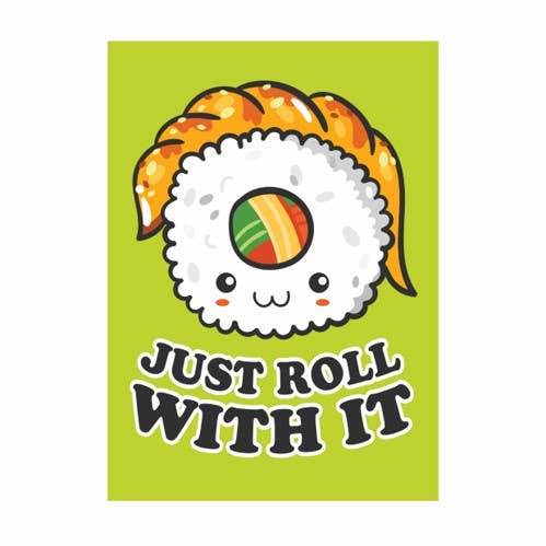 Just Roll with It Sushi Magnet